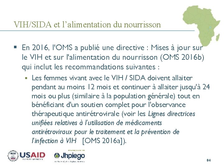 VIH/SIDA et l’alimentation du nourrisson § En 2016, l'OMS a publié une directive :