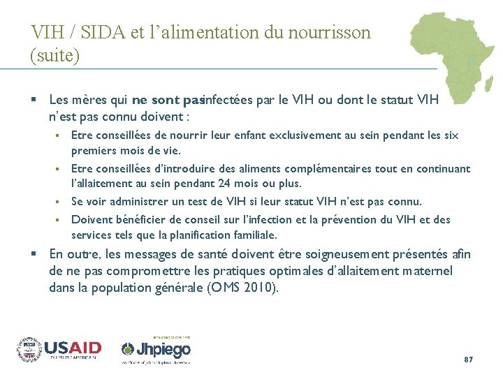 VIH / SIDA et l’alimentation du nourrisson (suite) § Les mères qui ne sont