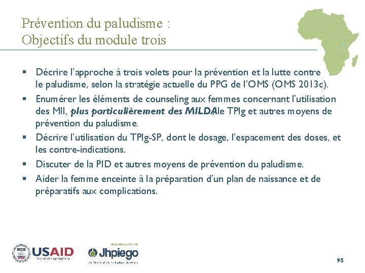 Prévention du paludisme : Objectifs du module trois § Décrire l’approche à trois volets