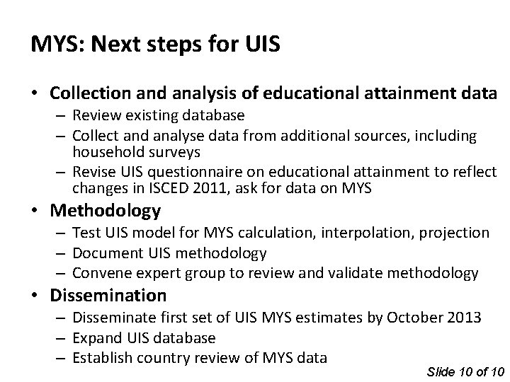 MYS: Next steps for UIS • Collection and analysis of educational attainment data –