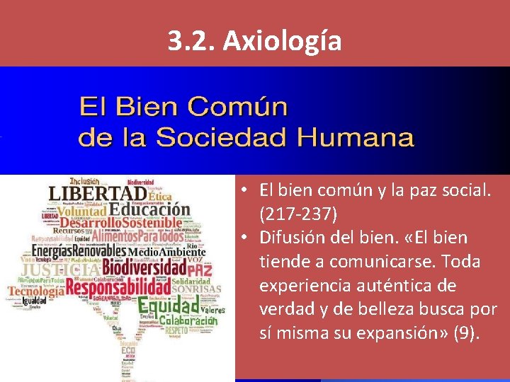 3. 2. Axiología • El bien común y la paz social. (217 -237) •