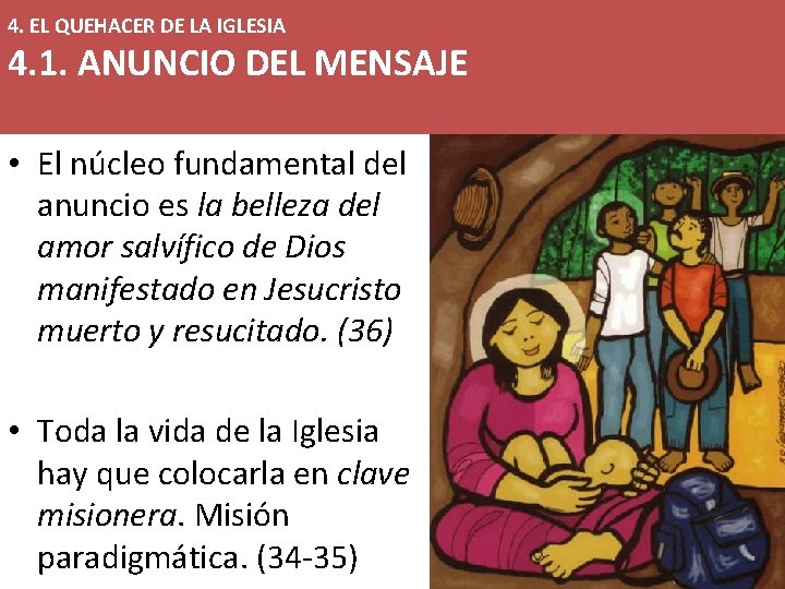 4. EL QUEHACER DE LA IGLESIA 4. 1. ANUNCIO DEL MENSAJE • El núcleo