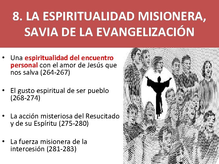 8. LA ESPIRITUALIDAD MISIONERA, SAVIA DE LA EVANGELIZACIÓN • Una espiritualidad del encuentro personal