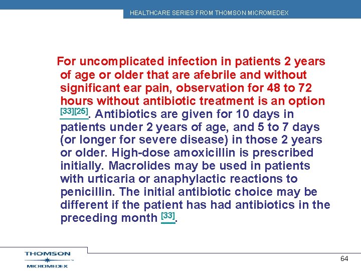 HEALTHCARE SERIES FROM THOMSON MICROMEDEX For uncomplicated infection in patients 2 years of age
