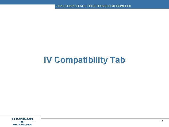 HEALTHCARE SERIES FROM THOMSON MICROMEDEX IV Compatibility Tab 67 