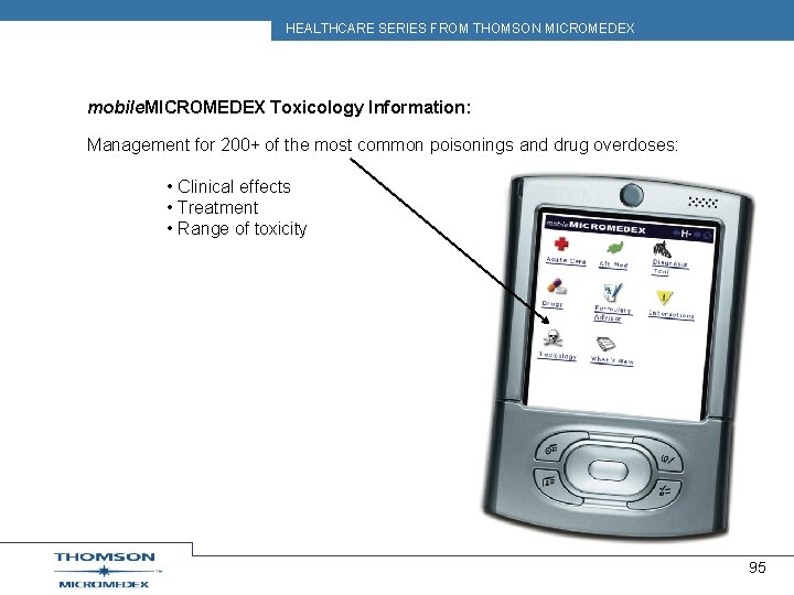 HEALTHCARE SERIES FROM THOMSON MICROMEDEX mobile. MICROMEDEX Toxicology Information: Management for 200+ of the