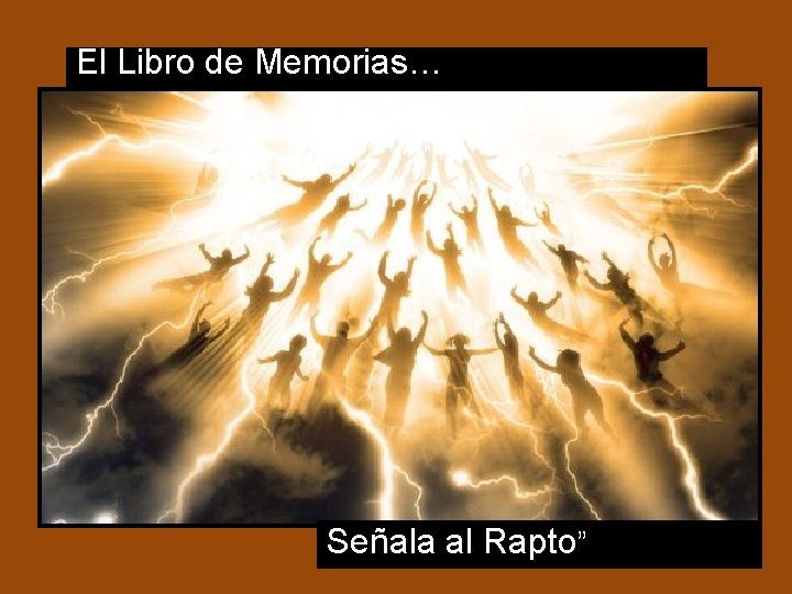 El Libro de Memorias… Señala al Rapto” El Libro de Memorias… Señala al Rapto”