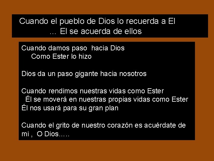 Cuando el pueblo de Dios lo recuerda a El … El se acuerda Cuando el pueblo de Dios lo recuerda a El … El se acuerda