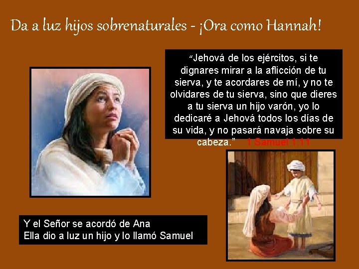 Da a luz hijos sobrenaturales - ¡Ora como Hannah! “Jehová de los ejércitos, si Da a luz hijos sobrenaturales - ¡Ora como Hannah! “Jehová de los ejércitos, si