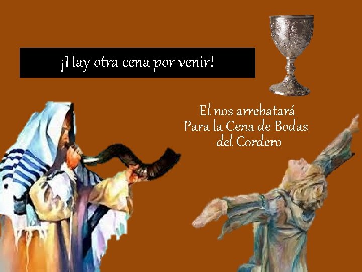 ¡Hay otra cena por venir! El nos arrebatará Para la Cena de Bodas del ¡Hay otra cena por venir! El nos arrebatará Para la Cena de Bodas del