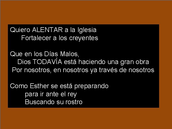 Quiero ALENTAR a la Iglesia Fortalecer a los creyentes Que en los Días Malos, Quiero ALENTAR a la Iglesia Fortalecer a los creyentes Que en los Días Malos,
