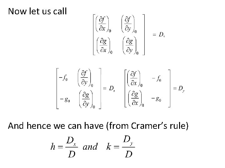 Now let us call And hence we can have (from Cramer’s rule) 