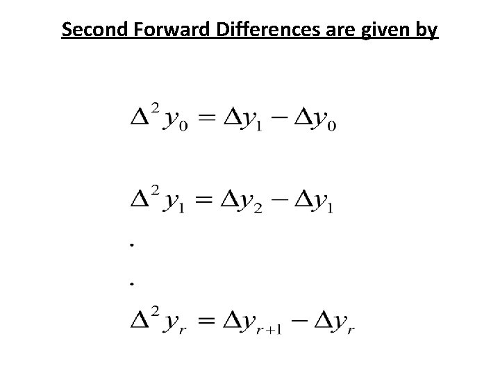 Second Forward Differences are given by 