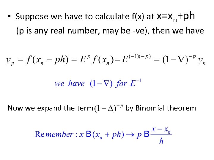  • Suppose we have to calculate f(x) at x=xn+ph (p is any real