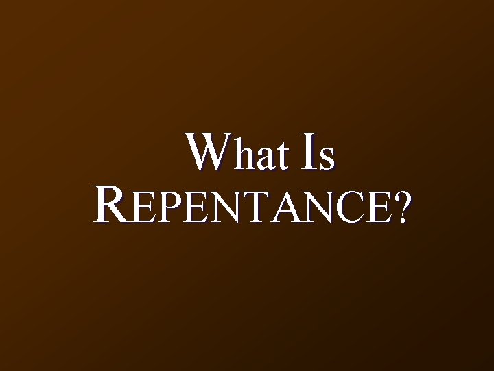 What Is REPENTANCE? 
