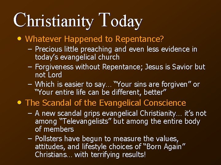 Christianity Today • Whatever Happened to Repentance? – Precious little preaching and even less