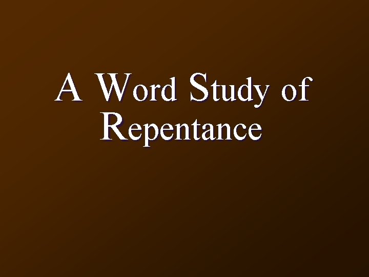 A Word Study of Repentance 