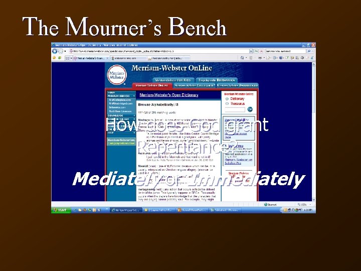 The Mourner’s Bench How does God grant Repentance? Mediately or Immediately 