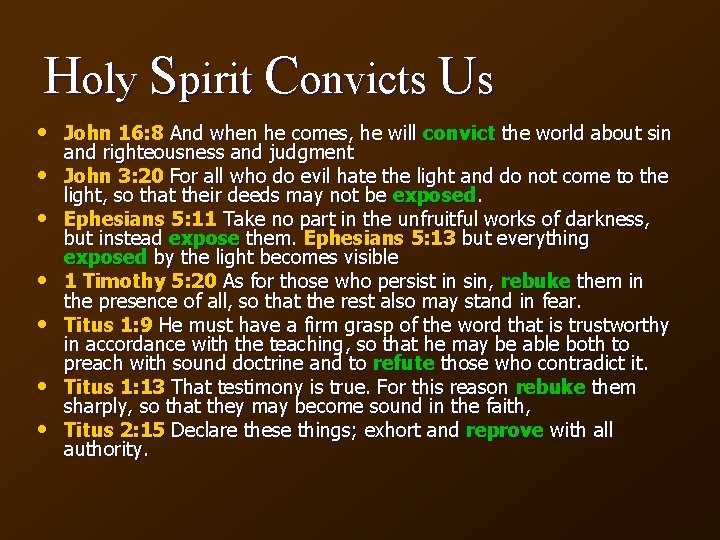 Holy Spirit Convicts Us • John 16: 8 And when he comes, he will