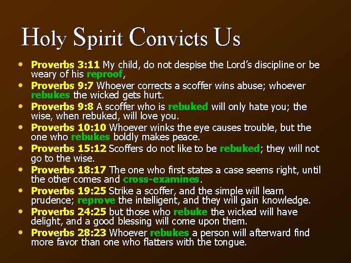 Holy Spirit Convicts Us • Proverbs 3: 11 My child, do not despise the