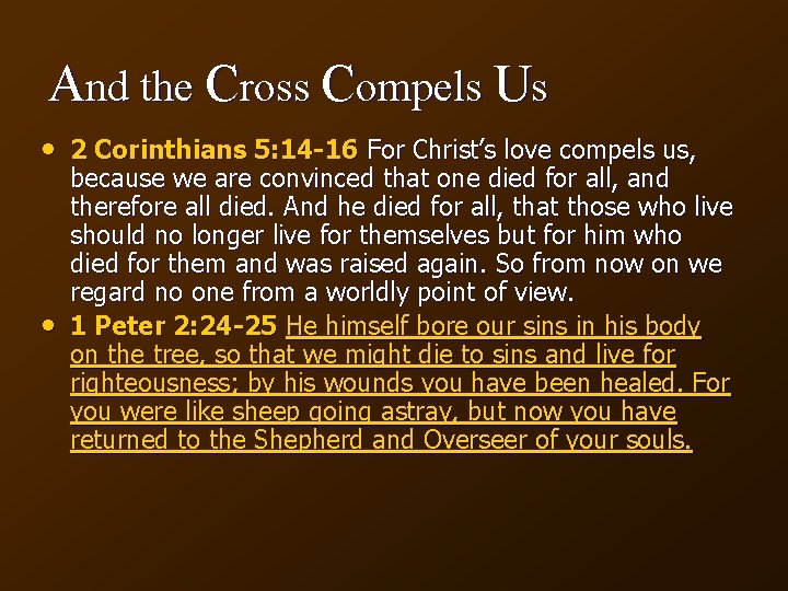 And the Cross Compels Us • 2 Corinthians 5: 14 -16 For Christ’s love