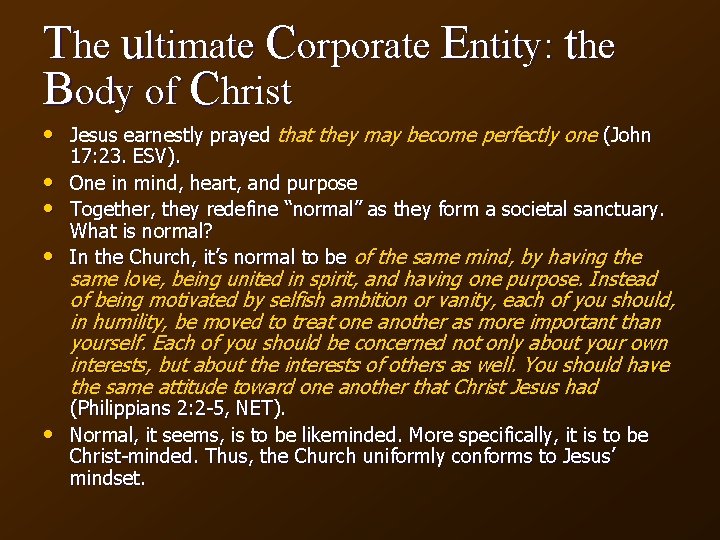 The ultimate Corporate Entity: the Body of Christ • Jesus earnestly prayed that they