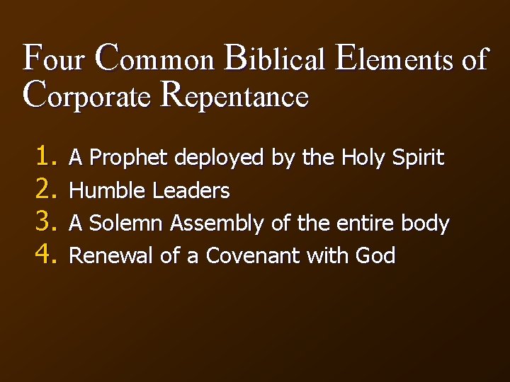 Four Common Biblical Elements of Corporate Repentance 1. 2. 3. 4. A Prophet deployed