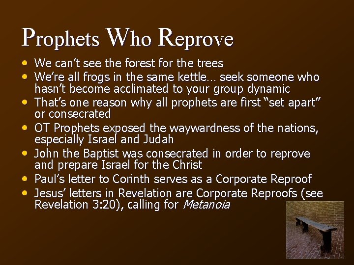 Prophets Who Reprove • We can’t see the forest for the trees • We’re