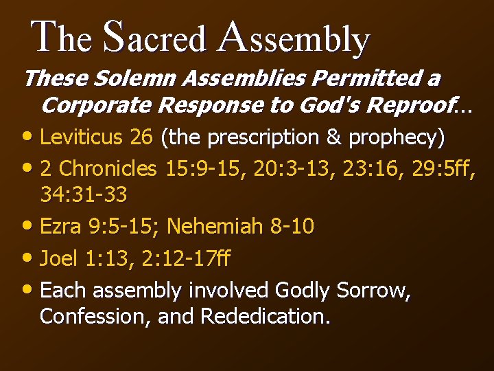 The Sacred Assembly These Solemn Assemblies Permitted a Corporate Response to God's Reproof. .
