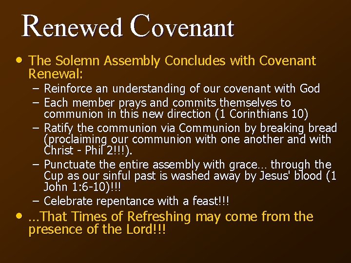 Renewed Covenant • The Solemn Assembly Concludes with Covenant Renewal: – Reinforce an understanding