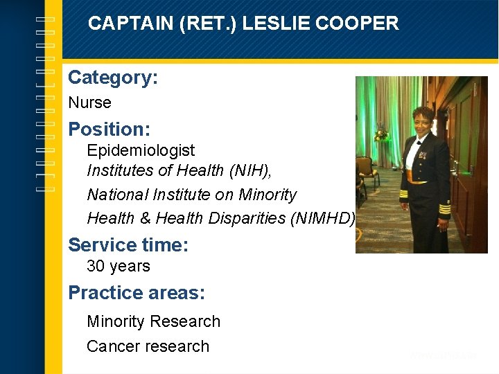 CAPTAIN (RET. ) LESLIE COOPER Category: Nurse PHOTO Position: Epidemiologist Institutes of Health (NIH),
