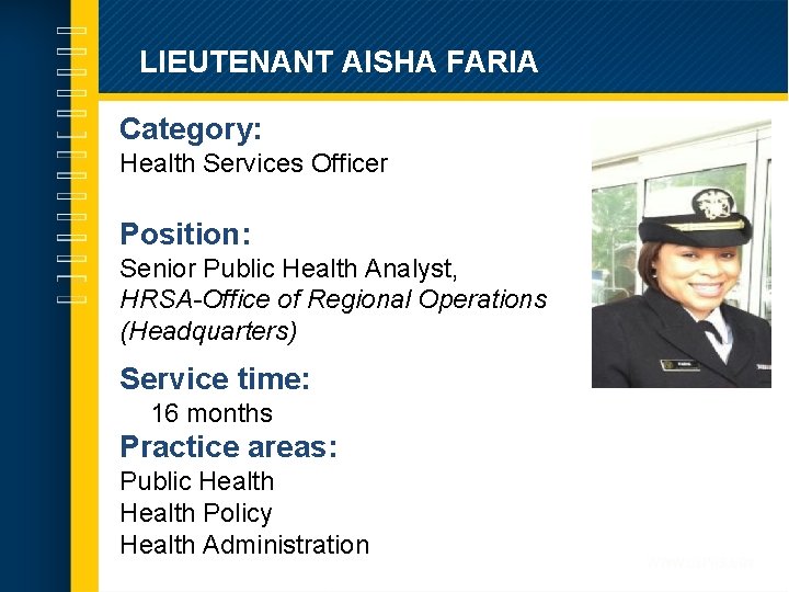 LIEUTENANT AISHA FARIA Category: Health Services Officer Position: Senior Public Health Analyst, HRSA-Office of