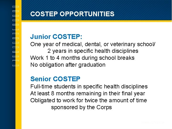 COSTEP OPPORTUNITIES Junior COSTEP: One year of medical, dental, or veterinary school/ 2 years