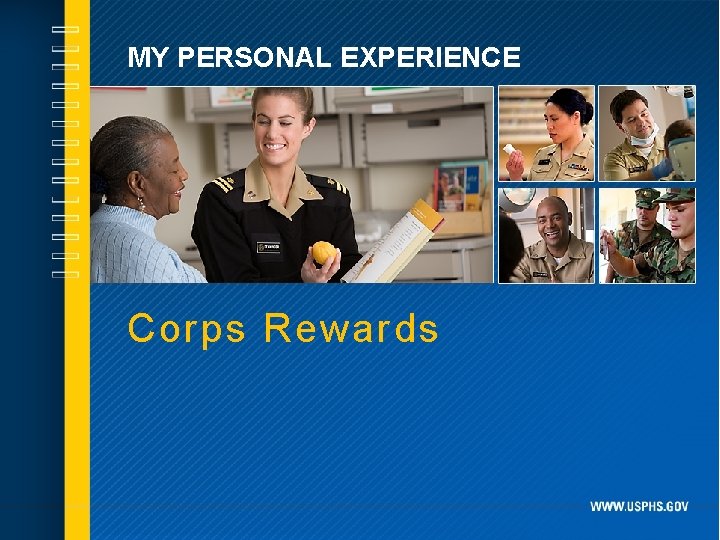 MY PERSONAL EXPERIENCE Corps Rewards 