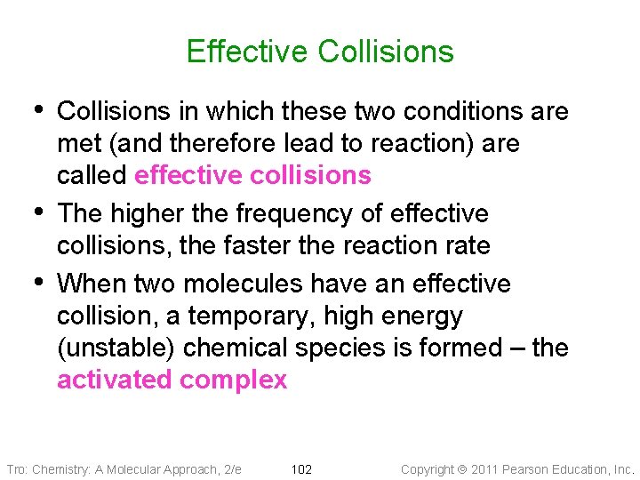 Effective Collisions • Collisions in which these two conditions are • • met (and