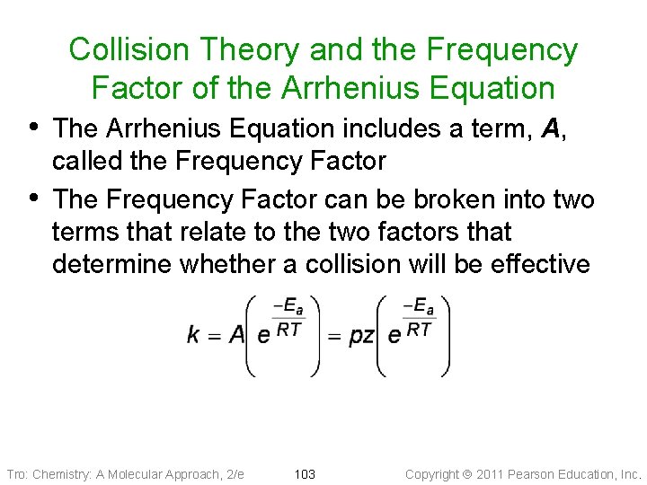 Collision Theory and the Frequency Factor of the Arrhenius Equation • The Arrhenius Equation