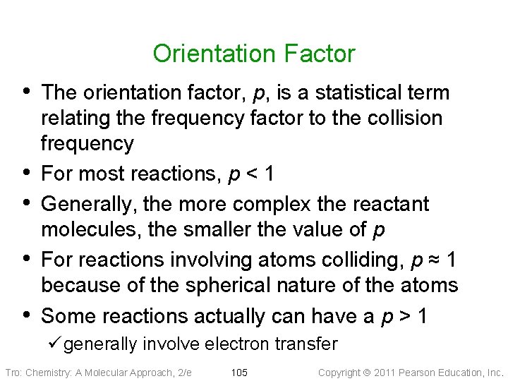 Orientation Factor • The orientation factor, p, is a statistical term • • relating