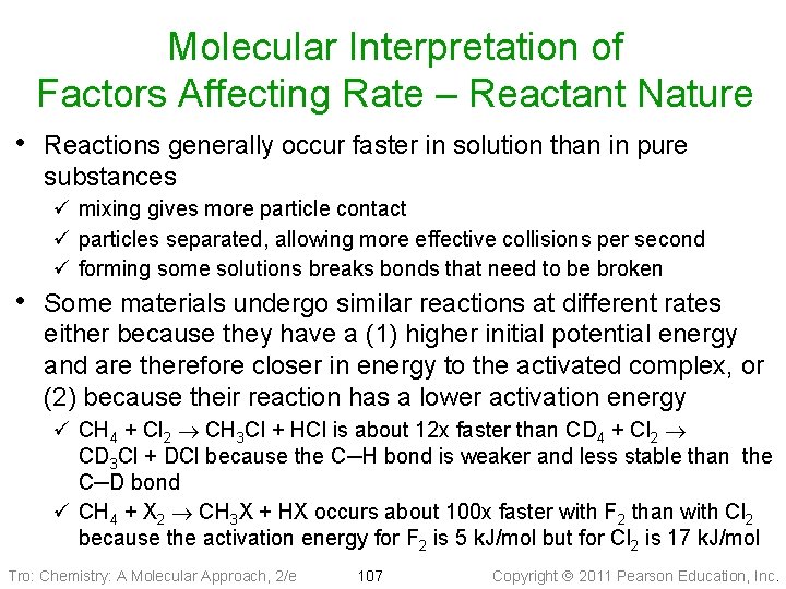Molecular Interpretation of Factors Affecting Rate – Reactant Nature • Reactions generally occur faster