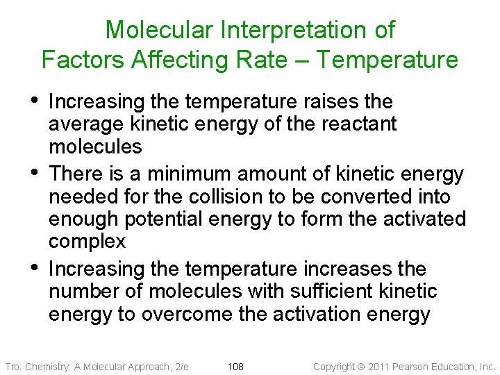 Molecular Interpretation of Factors Affecting Rate – Temperature • Increasing the temperature raises the