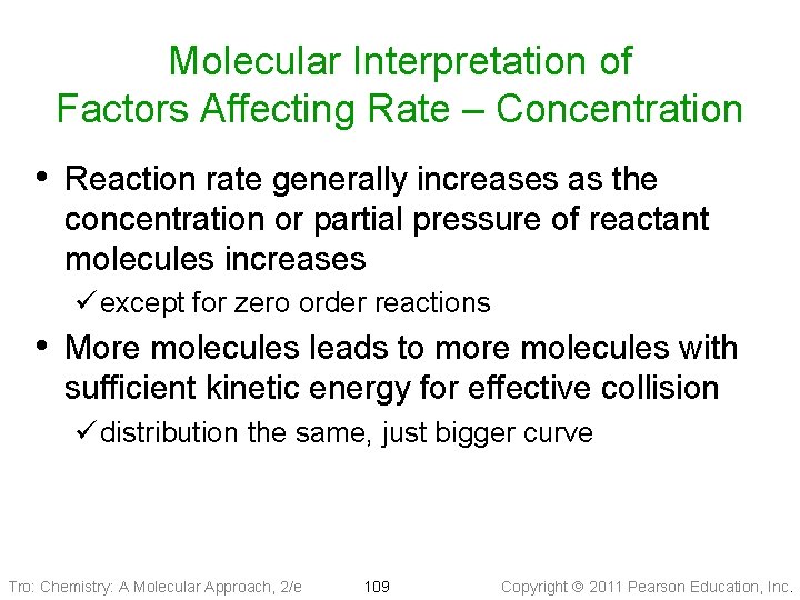Molecular Interpretation of Factors Affecting Rate – Concentration • Reaction rate generally increases as