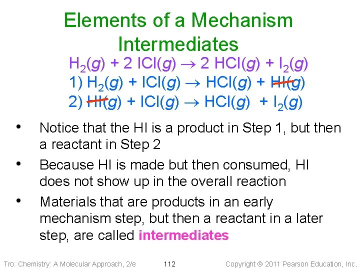 Elements of a Mechanism Intermediates H 2(g) + 2 ICl(g) 2 HCl(g) + I