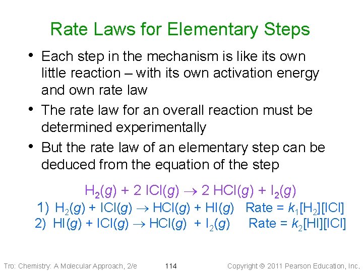 Rate Laws for Elementary Steps • Each step in the mechanism is like its