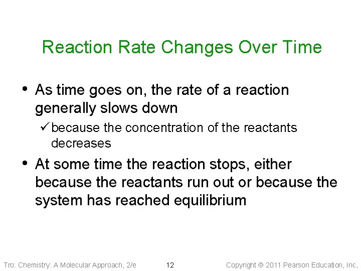 Reaction Rate Changes Over Time • As time goes on, the rate of a