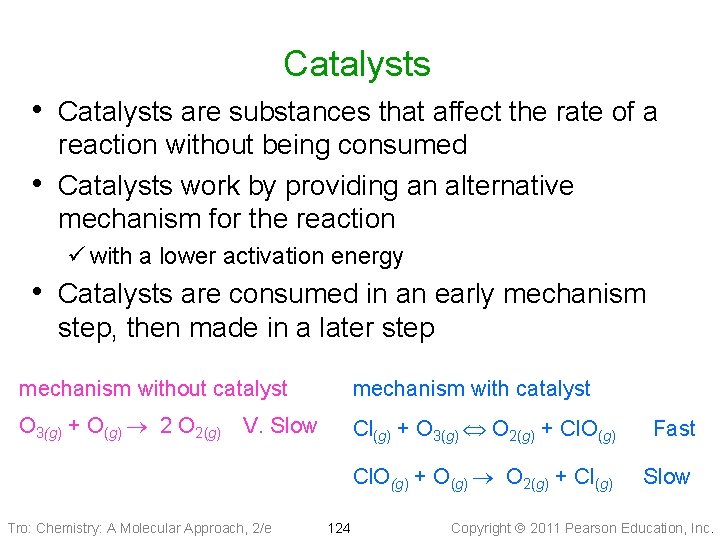 Catalysts • Catalysts are substances that affect the rate of a • reaction without