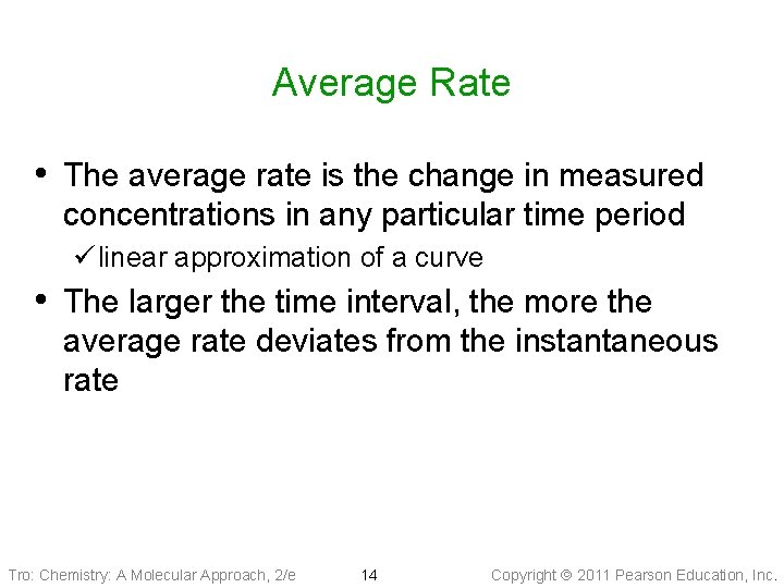 Average Rate • The average rate is the change in measured concentrations in any
