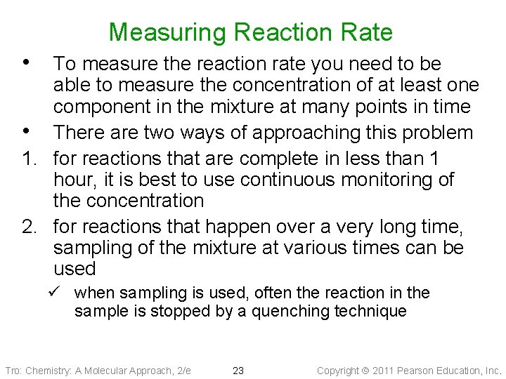 Measuring Reaction Rate • To measure the reaction rate you need to be able