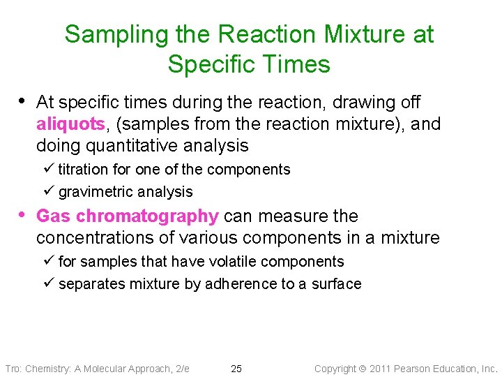 Sampling the Reaction Mixture at Specific Times • At specific times during the reaction,