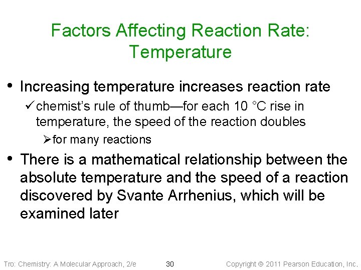 Factors Affecting Reaction Rate: Temperature • Increasing temperature increases reaction rate ü chemist’s rule