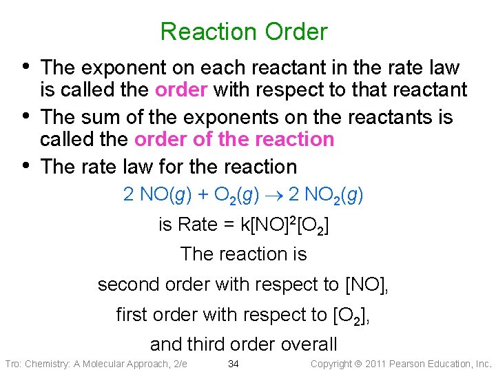 Reaction Order • The exponent on each reactant in the rate law • •