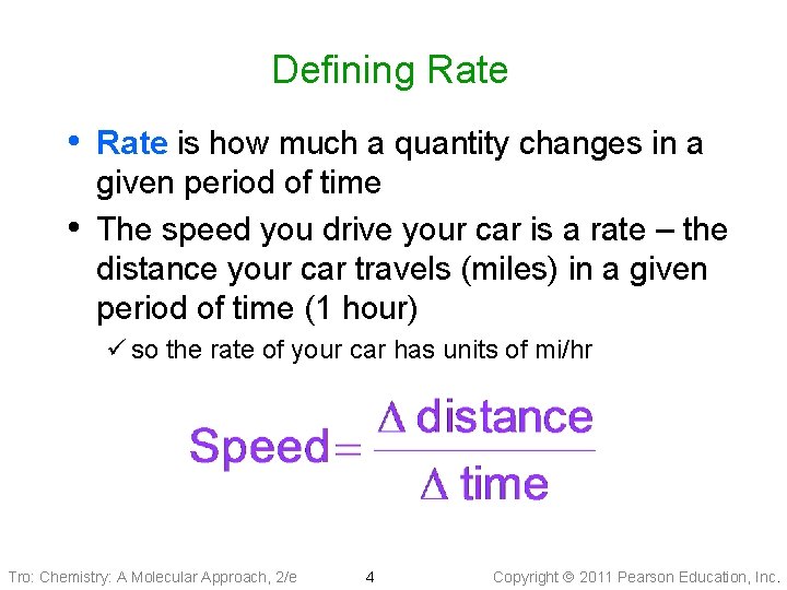Defining Rate • Rate is how much a quantity changes in a • given